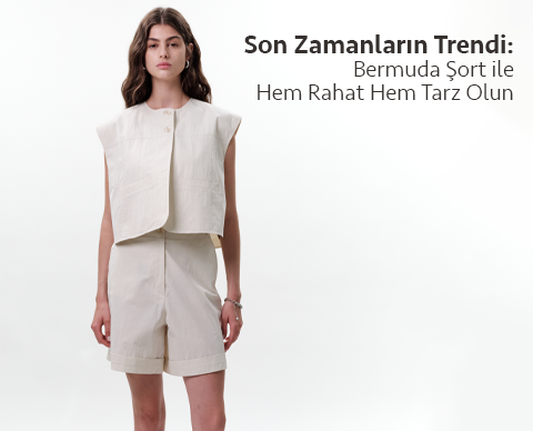 Son Zamanların Trendi: Bermuda Şort ile Hem Rahat Hem Tarz Olun