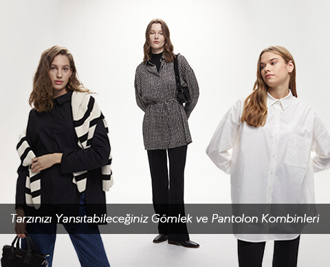 Tarzınızı Yansıtabileceğiniz Gömlek ve Pantolon Kombinleri