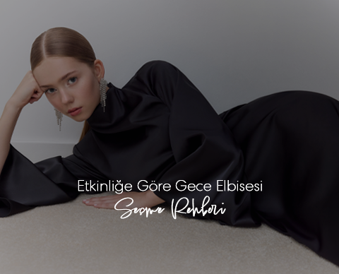 Etkinliğe Göre Gece Elbisesi Seçme Rehberi