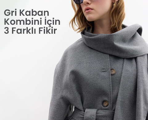 Gri Kaban Kombini İçin 3 Farklı Fikir