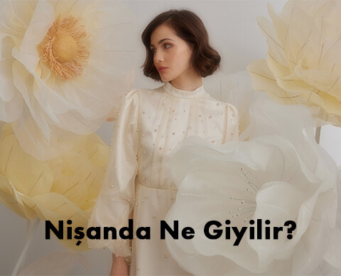 Nişanda Ne Giyilir?