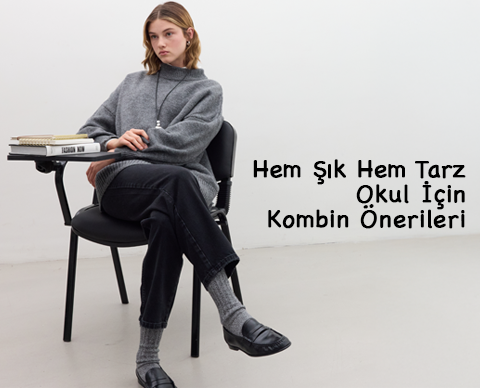 Hem Şık Hem Tarz Okul İçin Kombin Önerileri