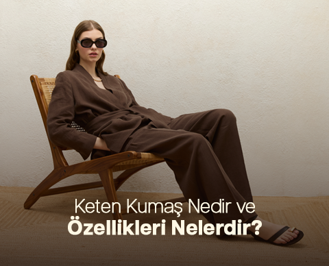 Keten Kumaş Nedir ve Özellikleri Nelerdir?