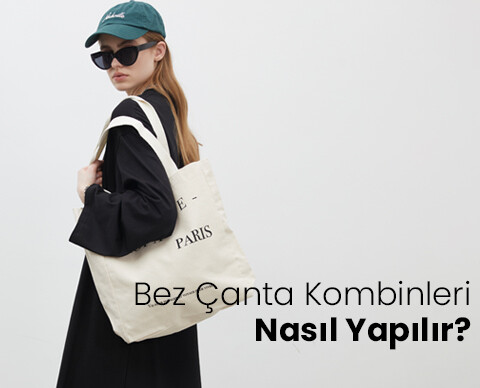 Bez Çanta Kombinleri Nasıl Yapılır?