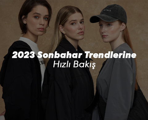 2023 Sonbahar Trendlerine Hızlı Bakış