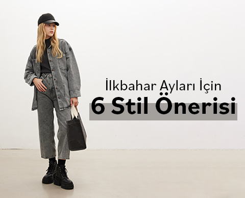 İlkbahar Ayları İçin 6 Stil Önerisi 