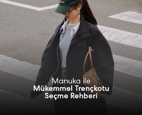Manuka ile Mükemmel Trençkotu Seçme Rehberi