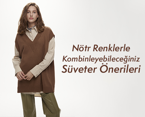 Nötr Renklerle Kombinleyebileceğiniz Süveter Önerileri